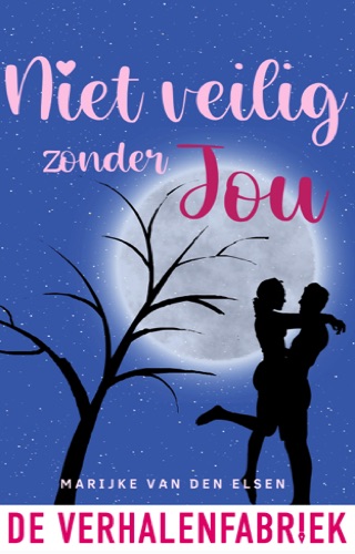 Boekomslag van 'Niet veilig zonder jou': Blauwe achtergrond en roze letters en een silhouet van een man en een vrouw die elkaar omhelzen, met een volle maan op de achtergrond.